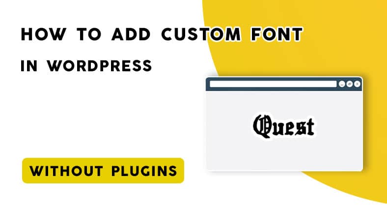 How to add custom fonts in WordPress without plugins